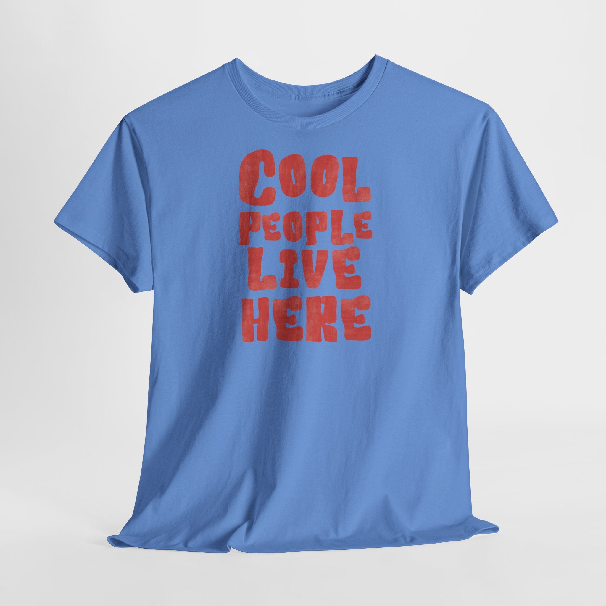 Cool People Live Here T-Shirt - Heat Mess