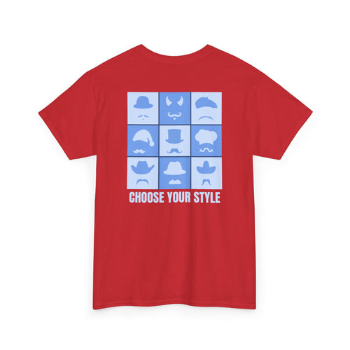 "Choose Your Style" T-Shirt - Heat Mess