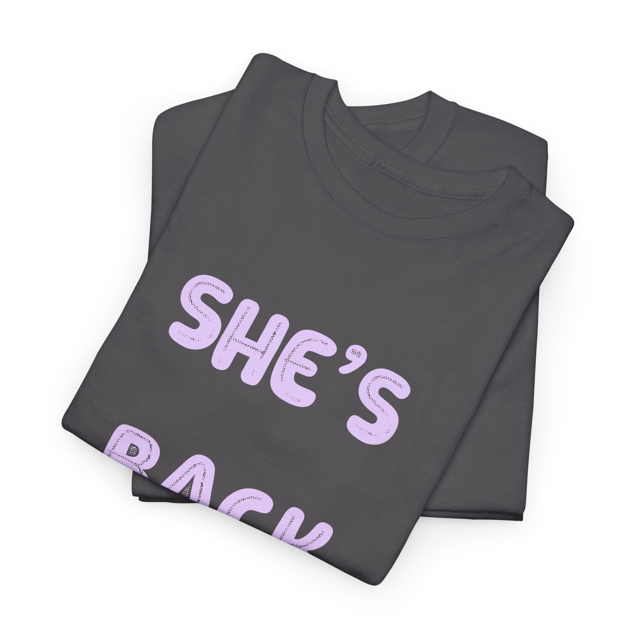 She's Back T‑Shirt