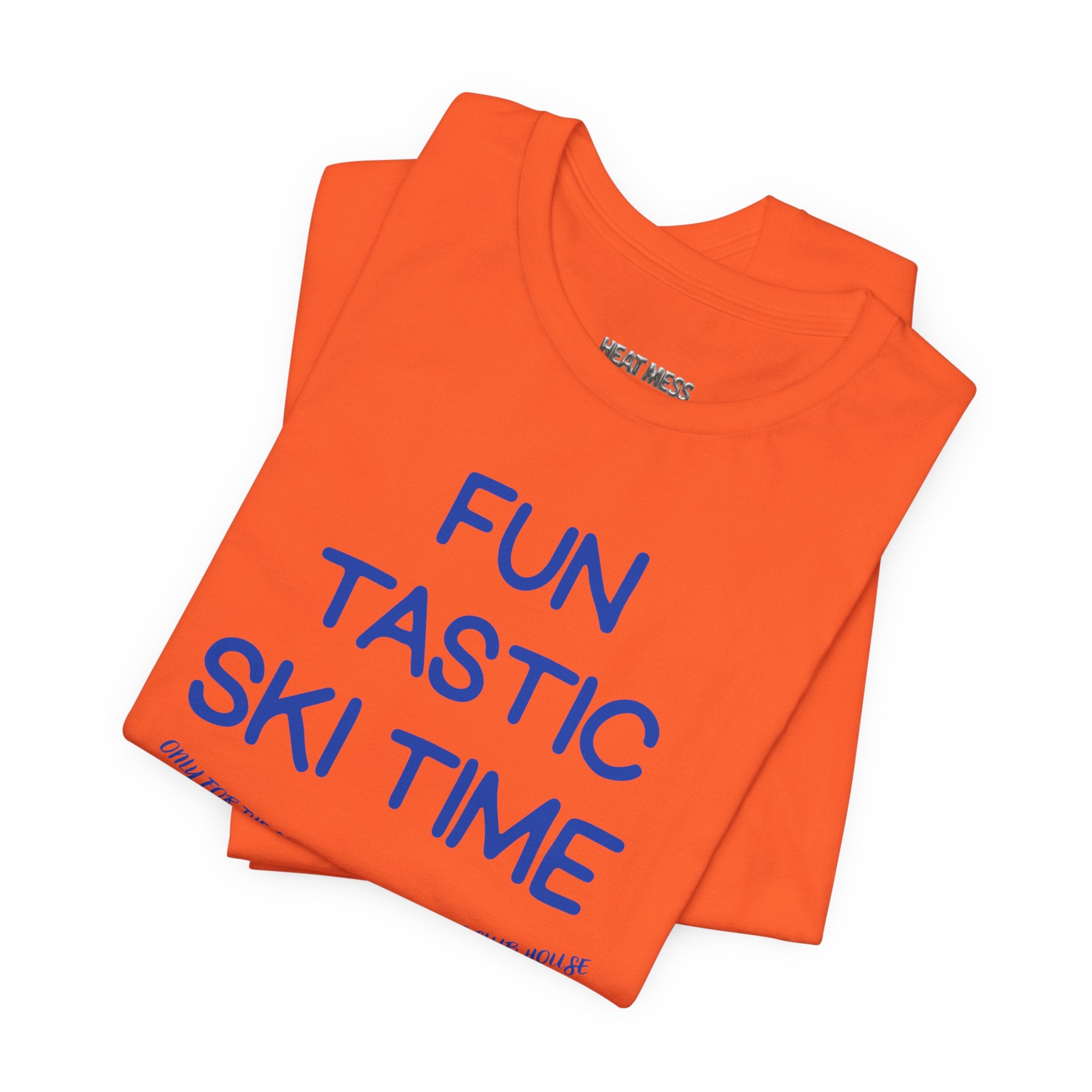 Fun-tastic Ski Time T-Shirt - Heat Mess