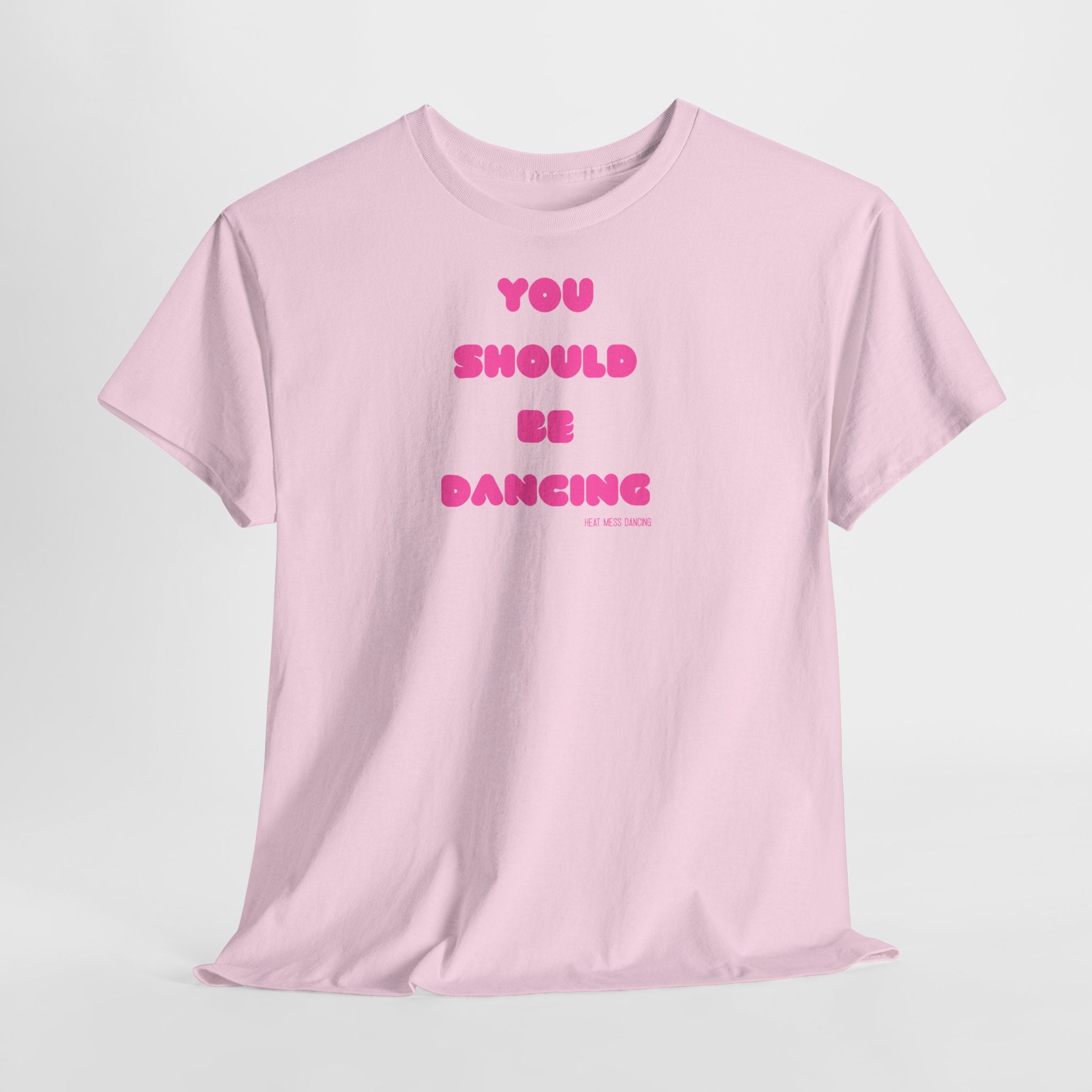 You Should Be Dancing T‑Shirt