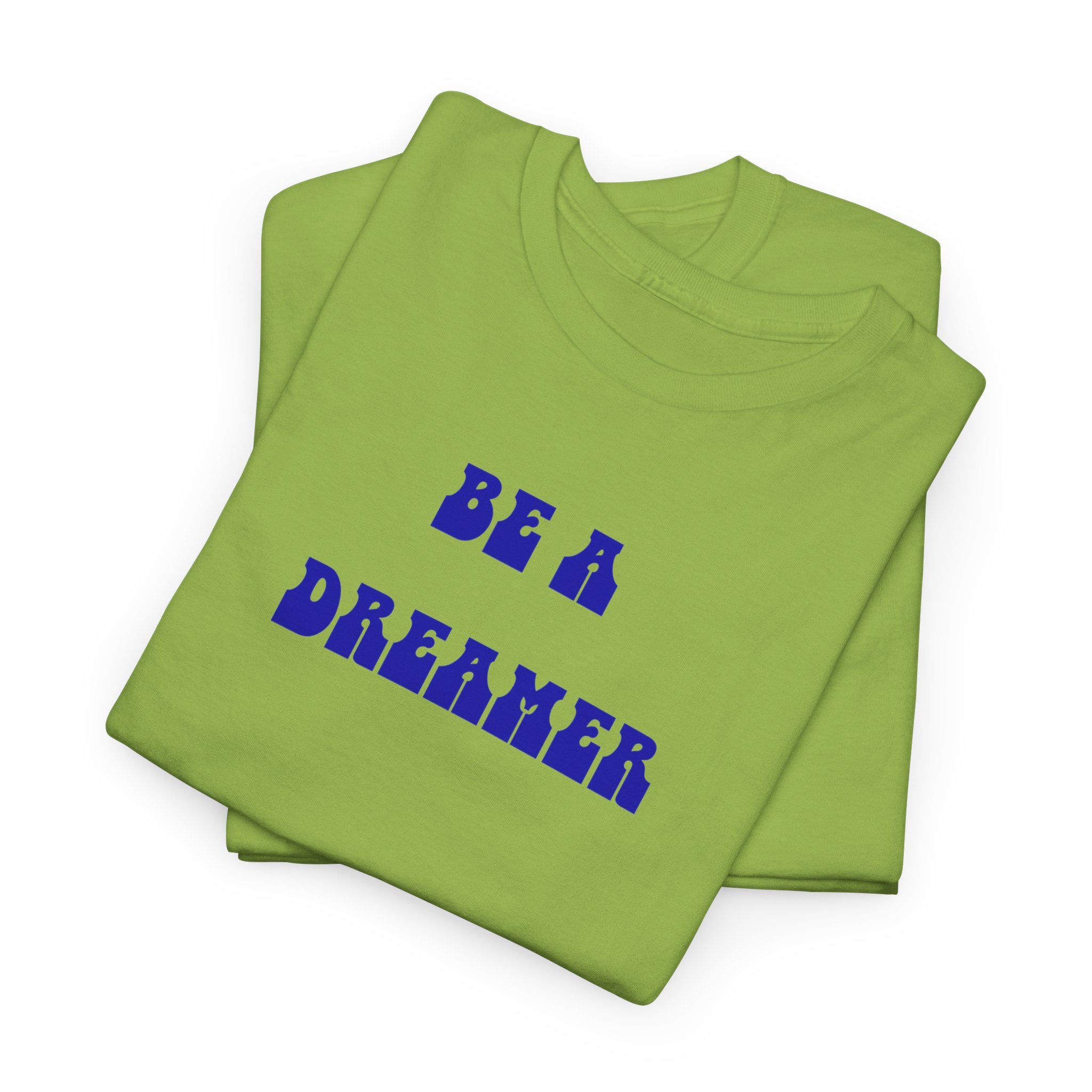Be a Dreamer T-Shirt