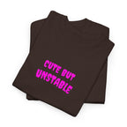 Cute But Unstable T-Shirt