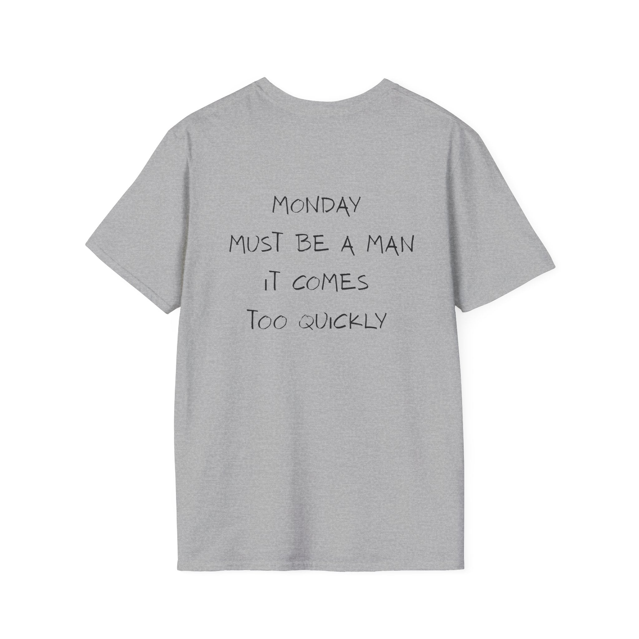 Monday Must Be A Man T-Shirt - Heat Mess
