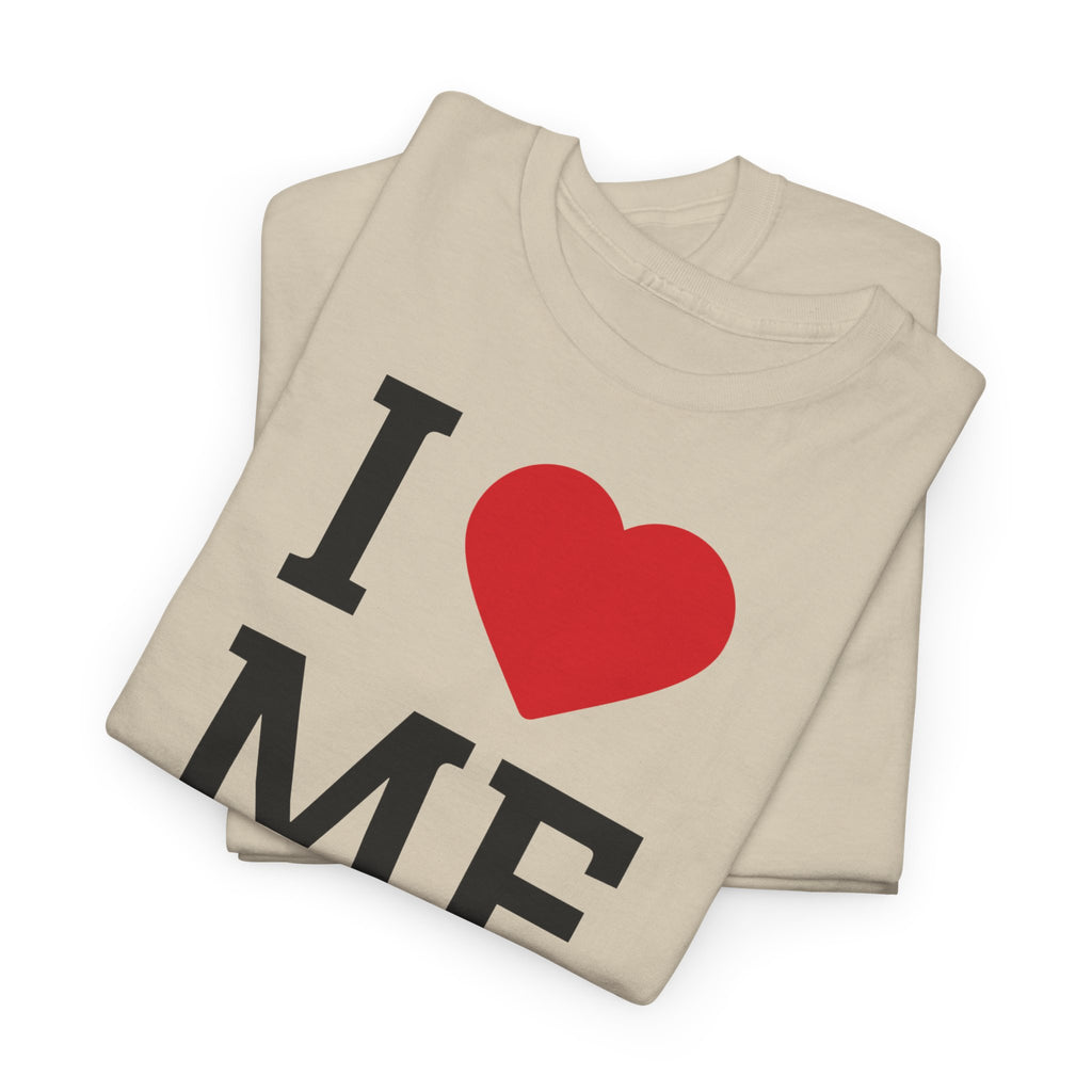 I Love Me T-Shirt - Heat Mess