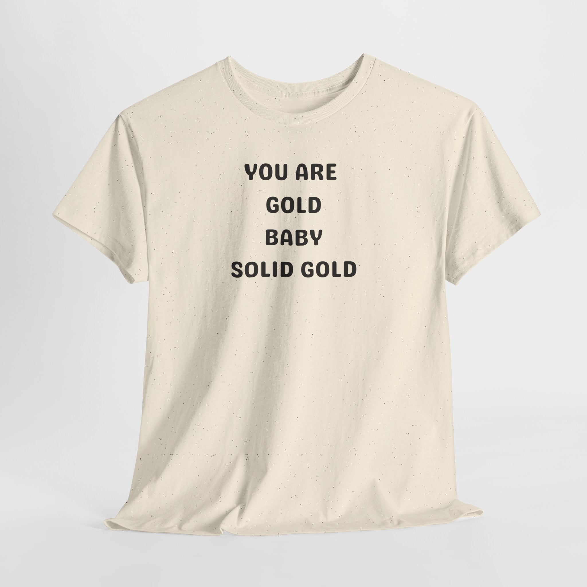 You Are Gold Baby Solid Gold T-Shirt