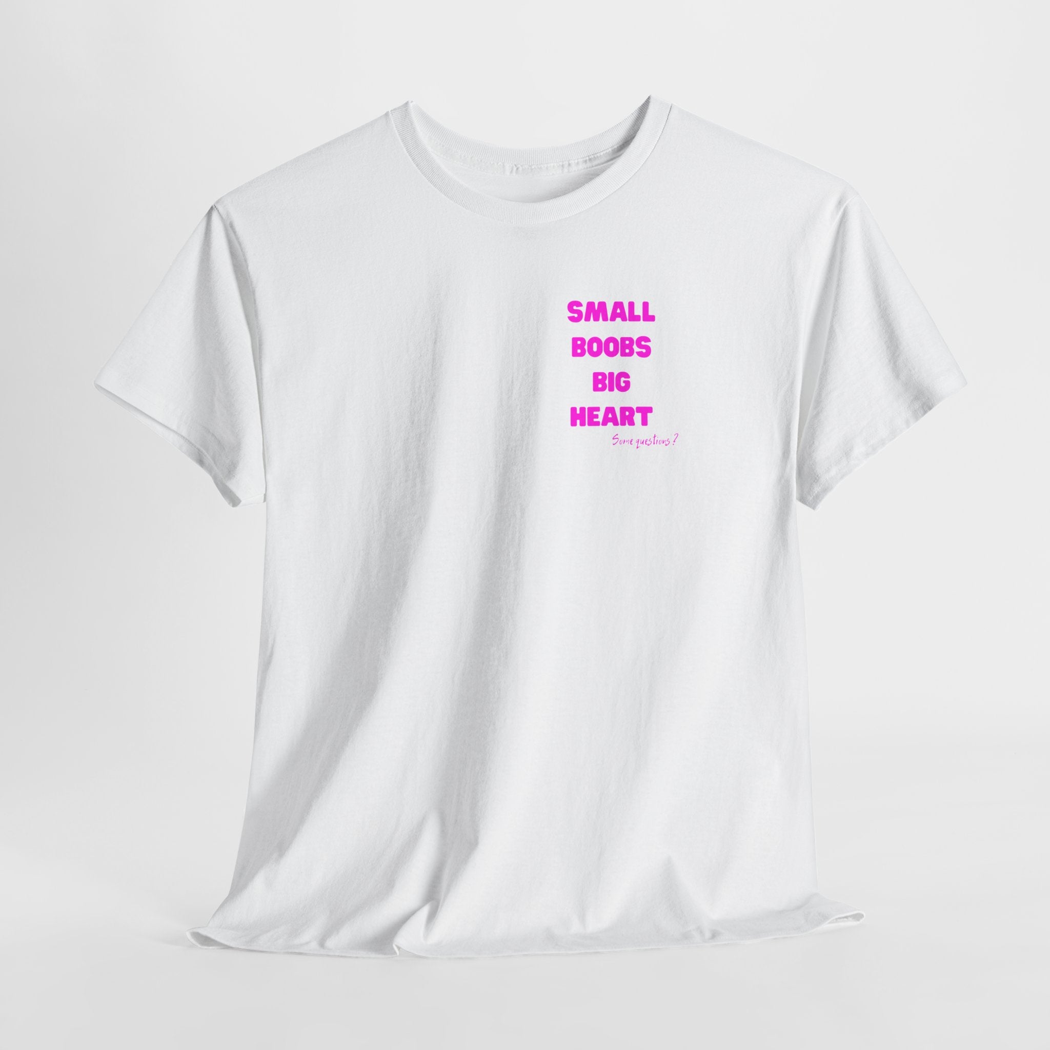 "Small Boobs Big Heart"  T‑Shirt
