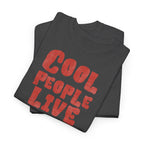 Cool People Live Here T-Shirt - Heat Mess