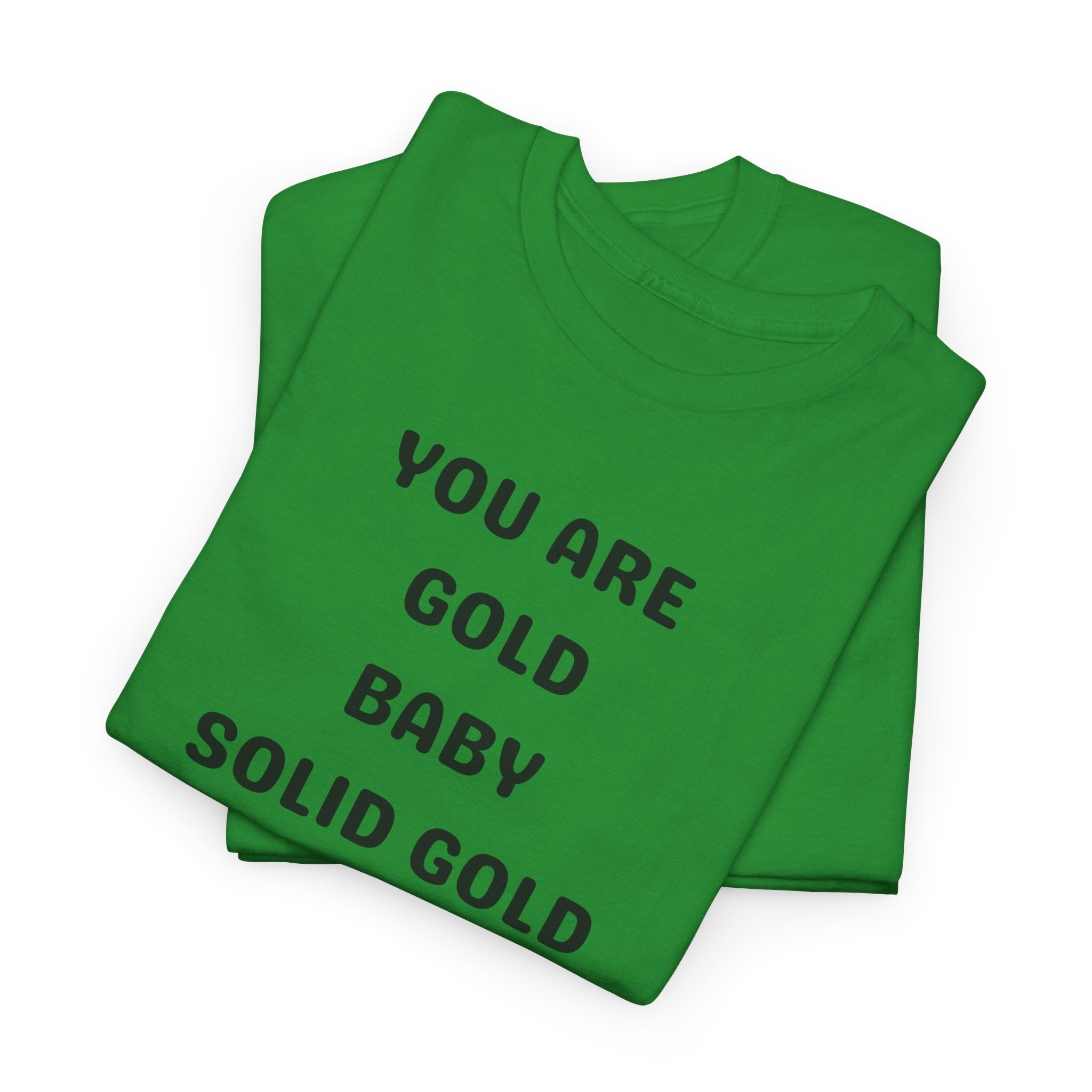 You Are Gold Baby Solid Gold T-Shirt
