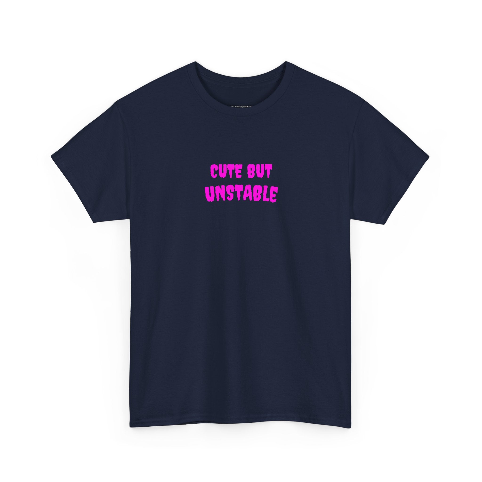 Cute But Unstable T-Shirt