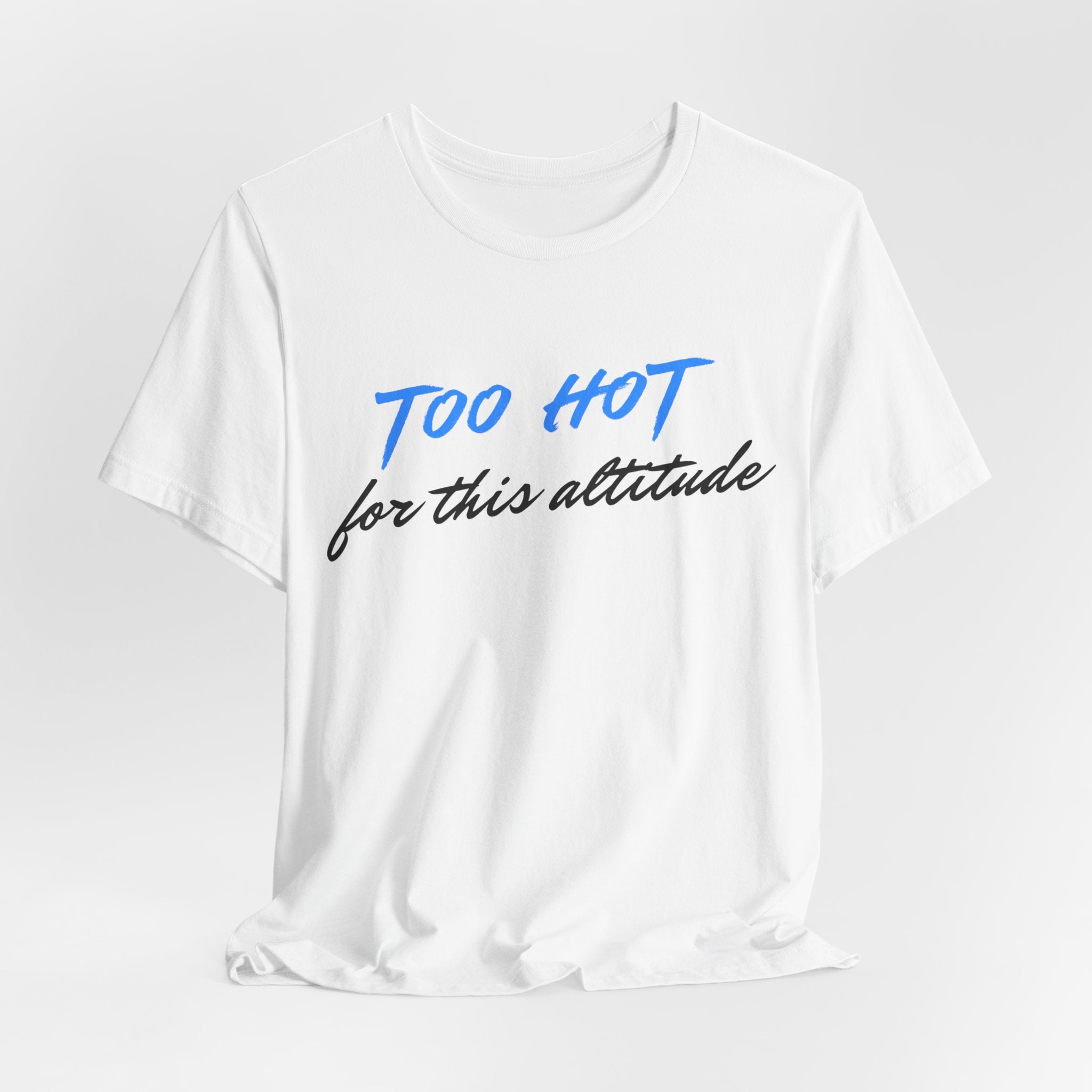 Too Hot for This Attitude T‑Shirt - Heat Mess