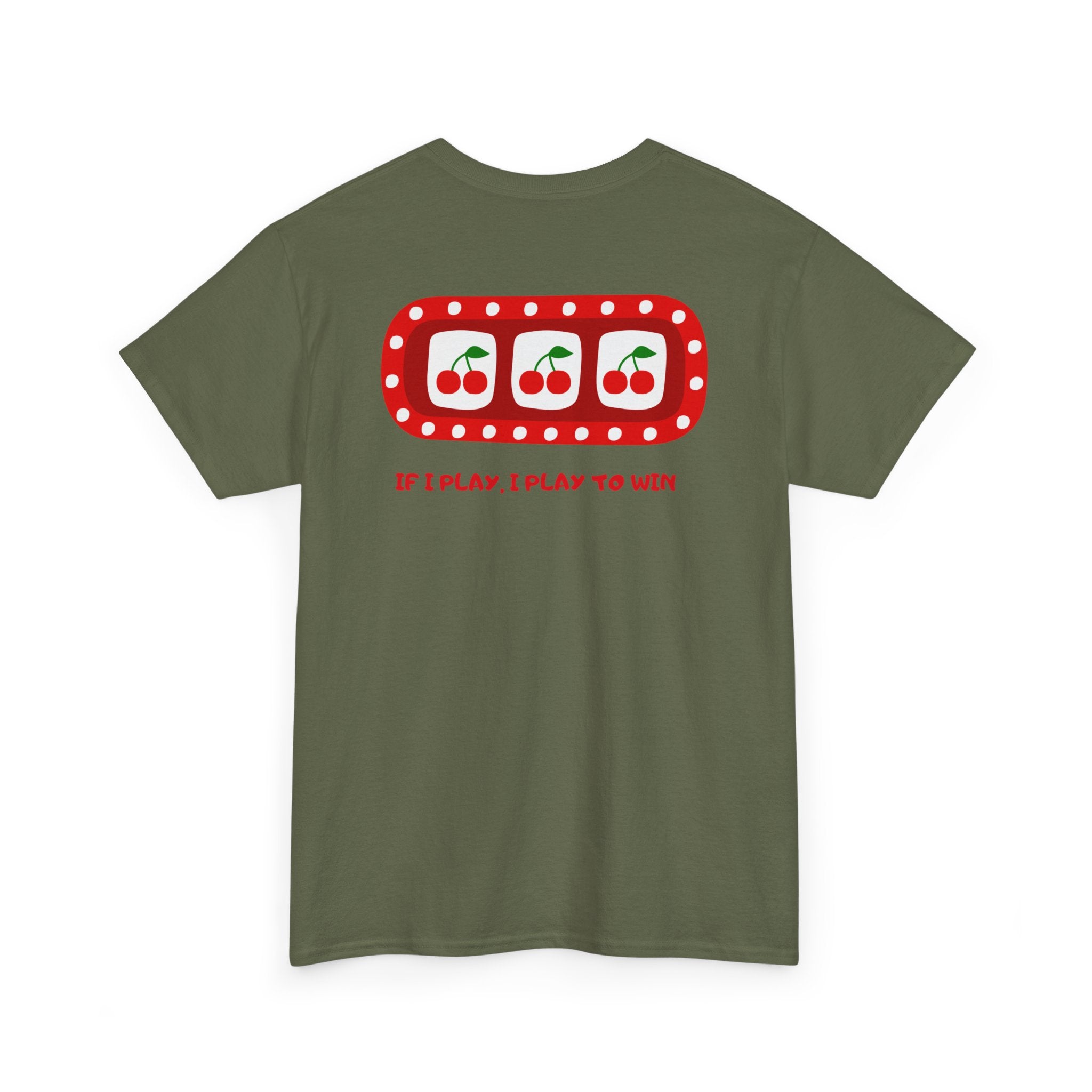 Cherry Slot "If I Play, I Play to Win" T-Shirt - Heat Mess