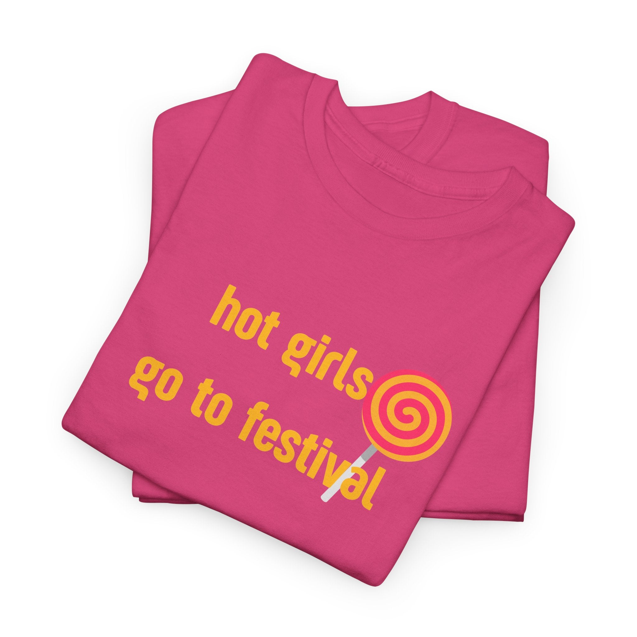 "hot girls go to festival" T‑Shirt