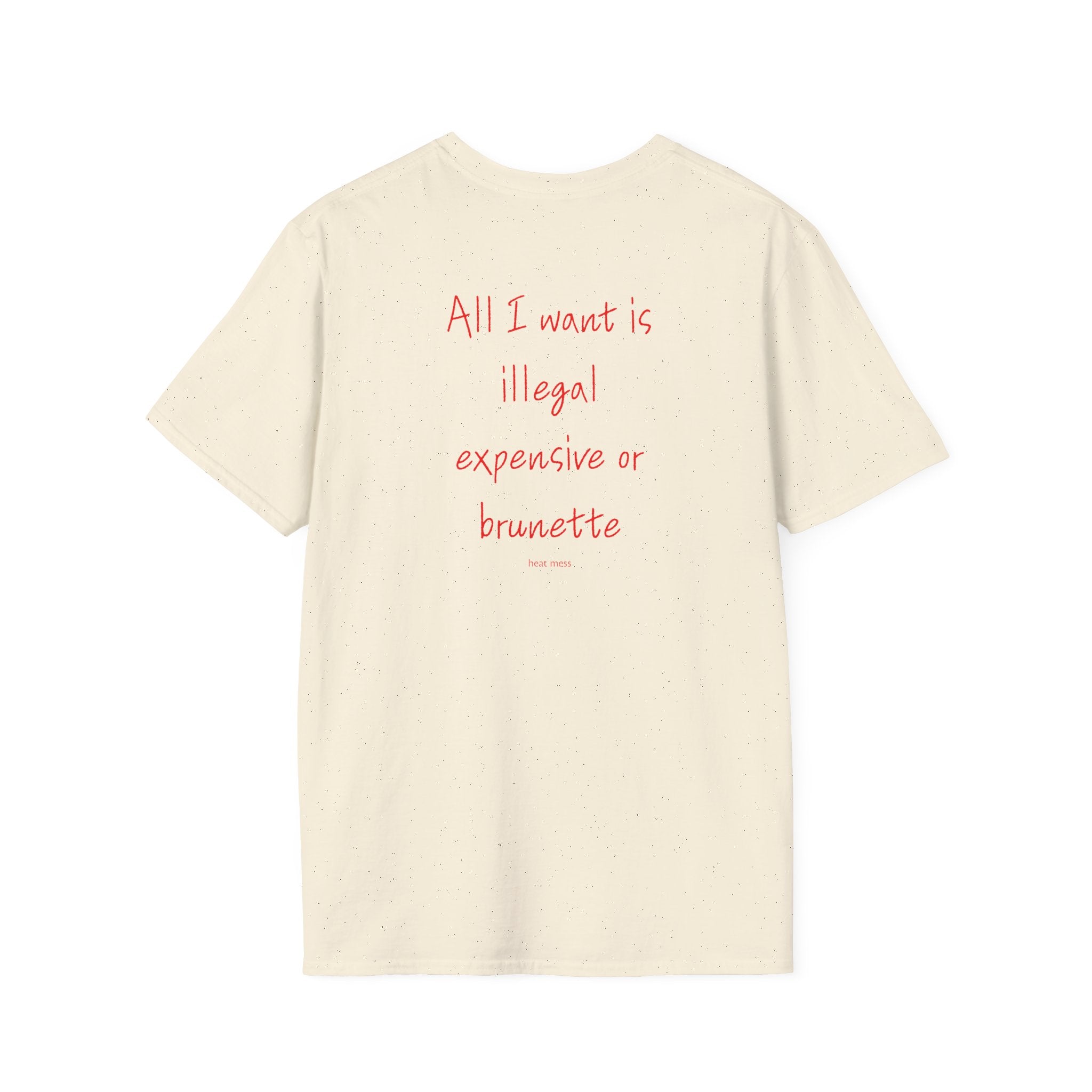 “All I want is ...” T-Shirt
