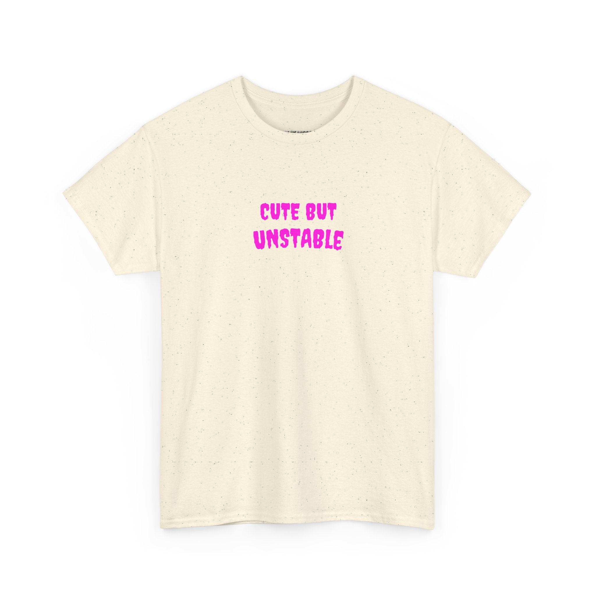 Cute But Unstable T-Shirt