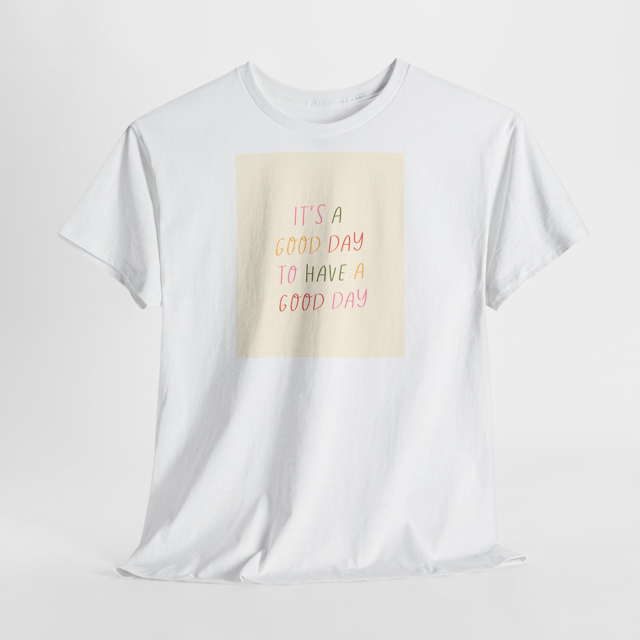 Smart "It's a Good Day " T-Shirt - Heat Mess