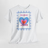 You Are My Love T‑Shirt