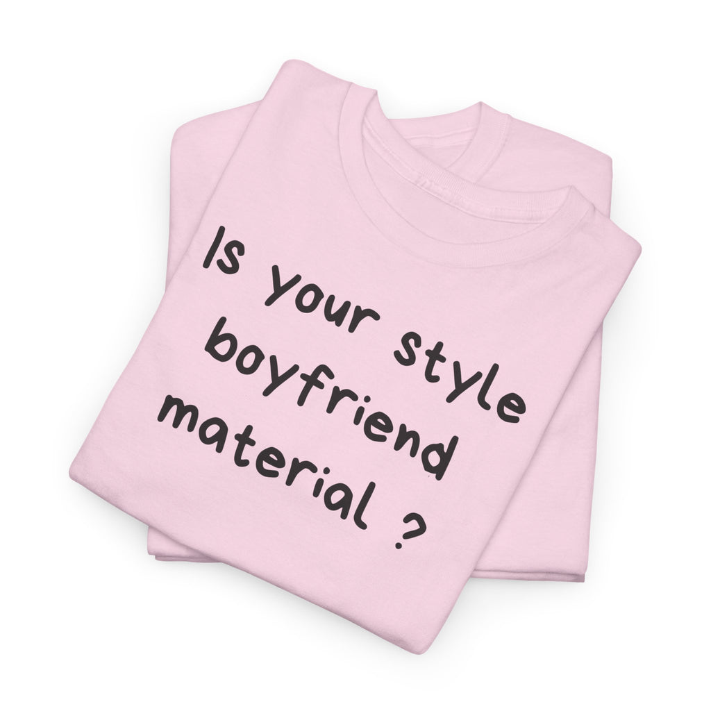 Boyfriend material T-Shirt - Heat Mess