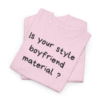 Boyfriend material T-Shirt - Heat Mess