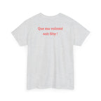 "Que ma volonté soit fête!" T-Shirt