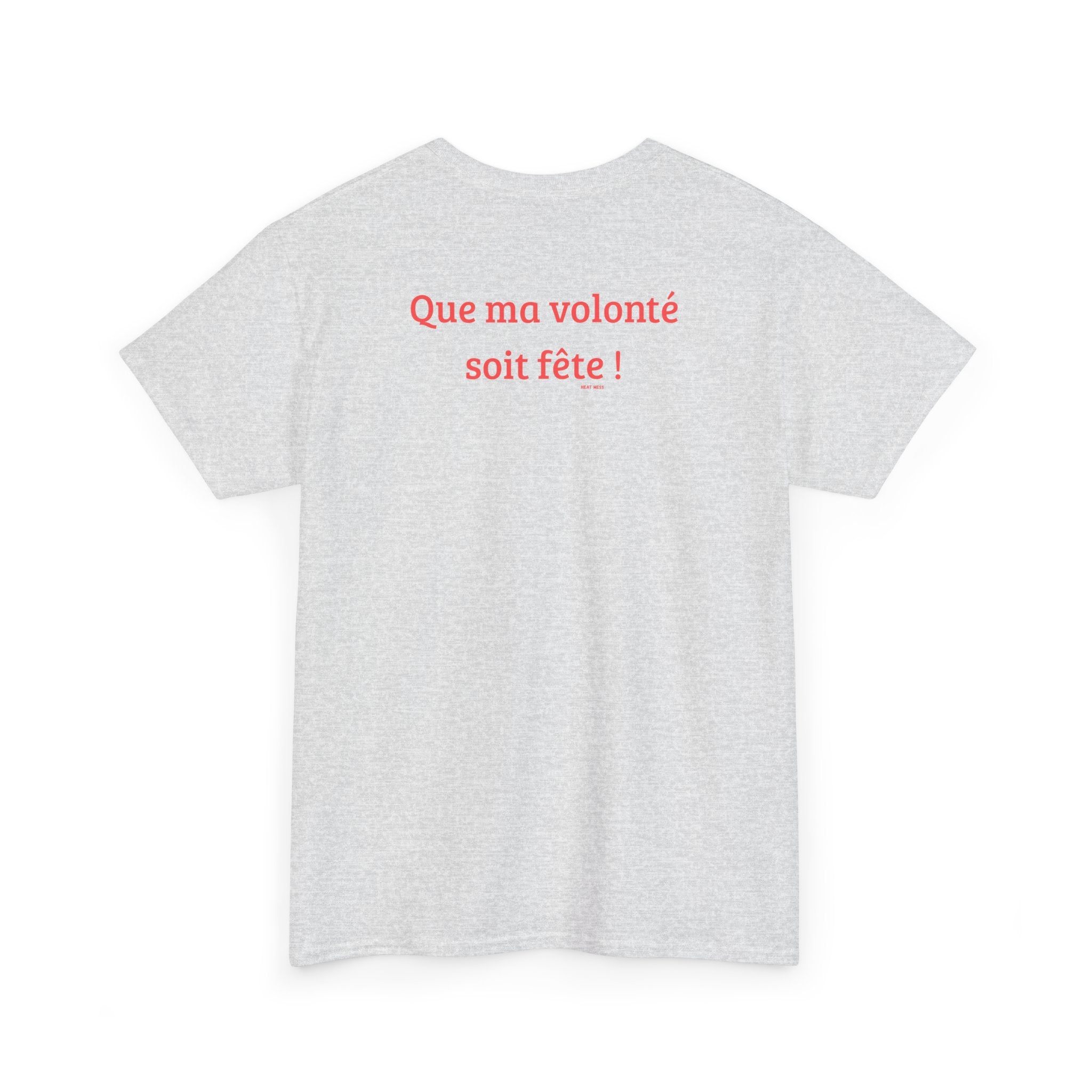 "Que ma volonté soit fête!" T-Shirt