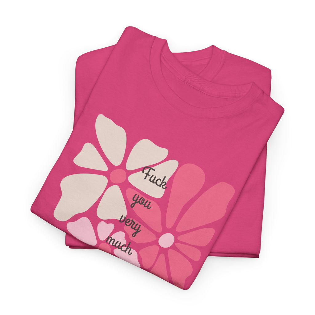 "Fuck You ..." T-Shirt