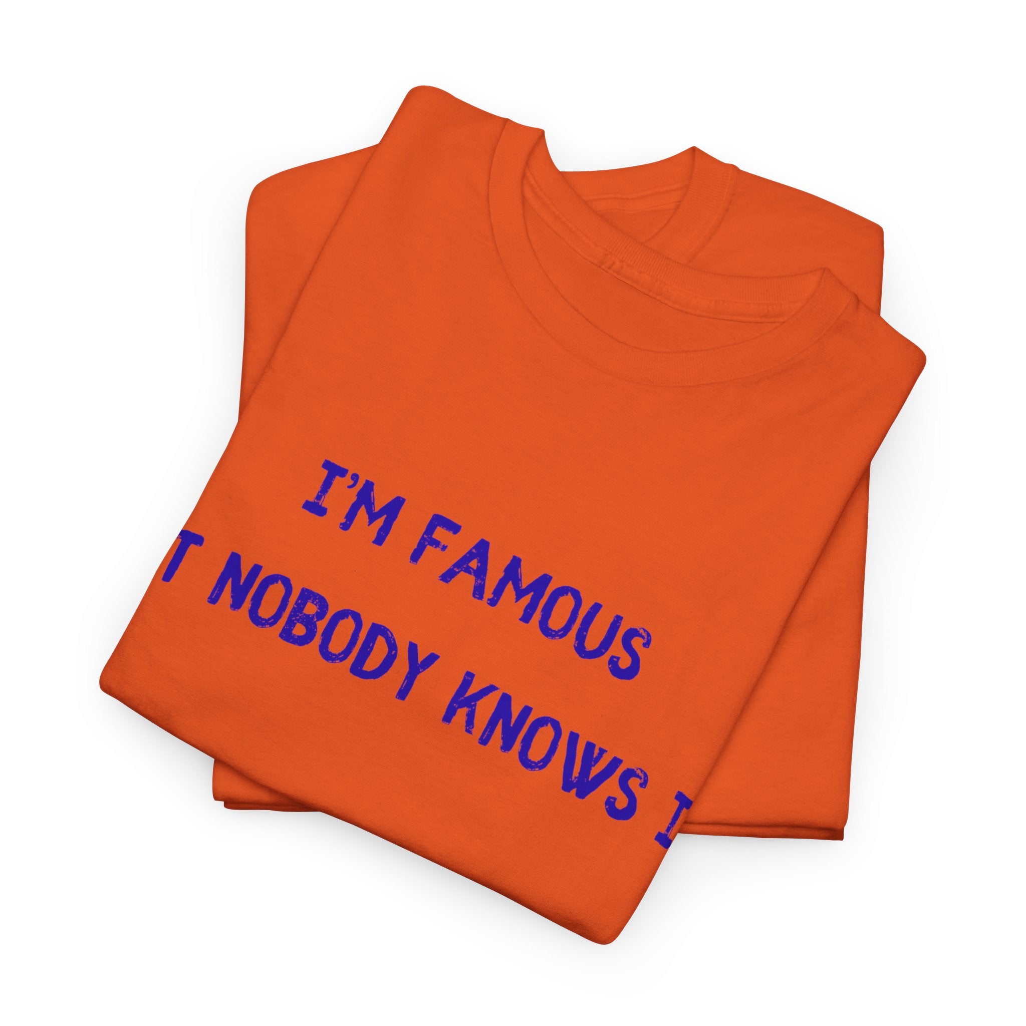 I AM Famous T-Shirt