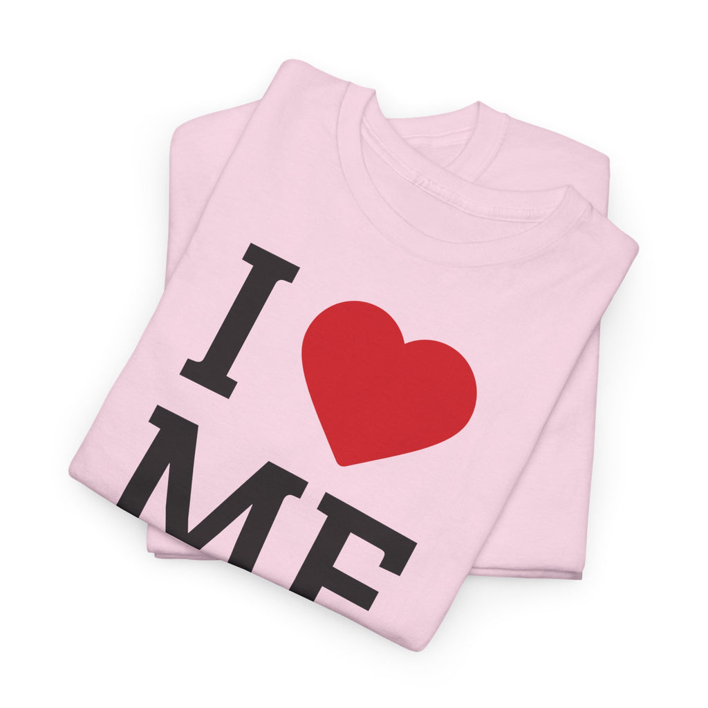 I Love Me T-Shirt - Heat Mess