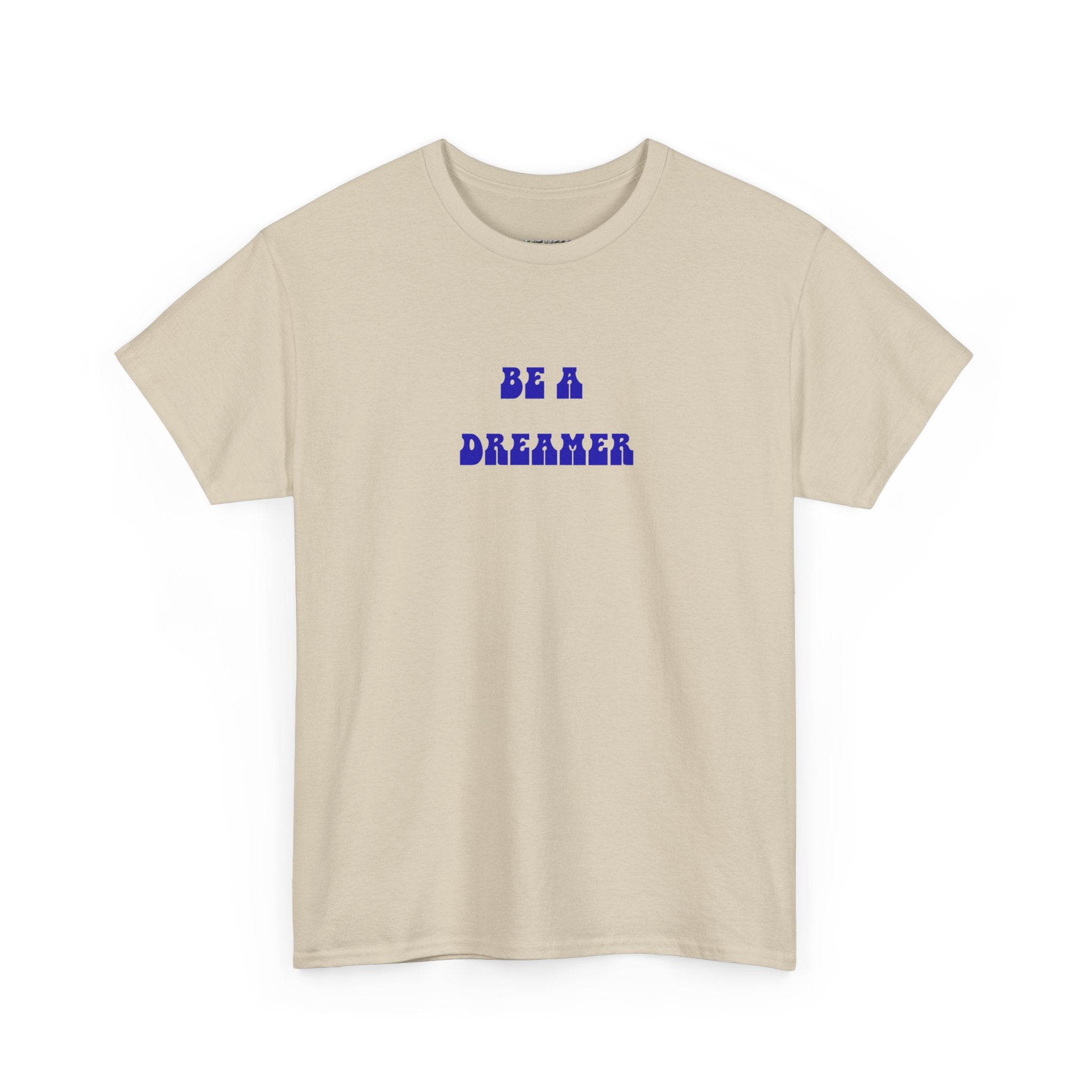 Be a Dreamer T-Shirt