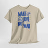 Make Love Not War T-Shirt