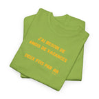 "J'ai besoin de 6mois de vacances 2x par an"T-Shirt