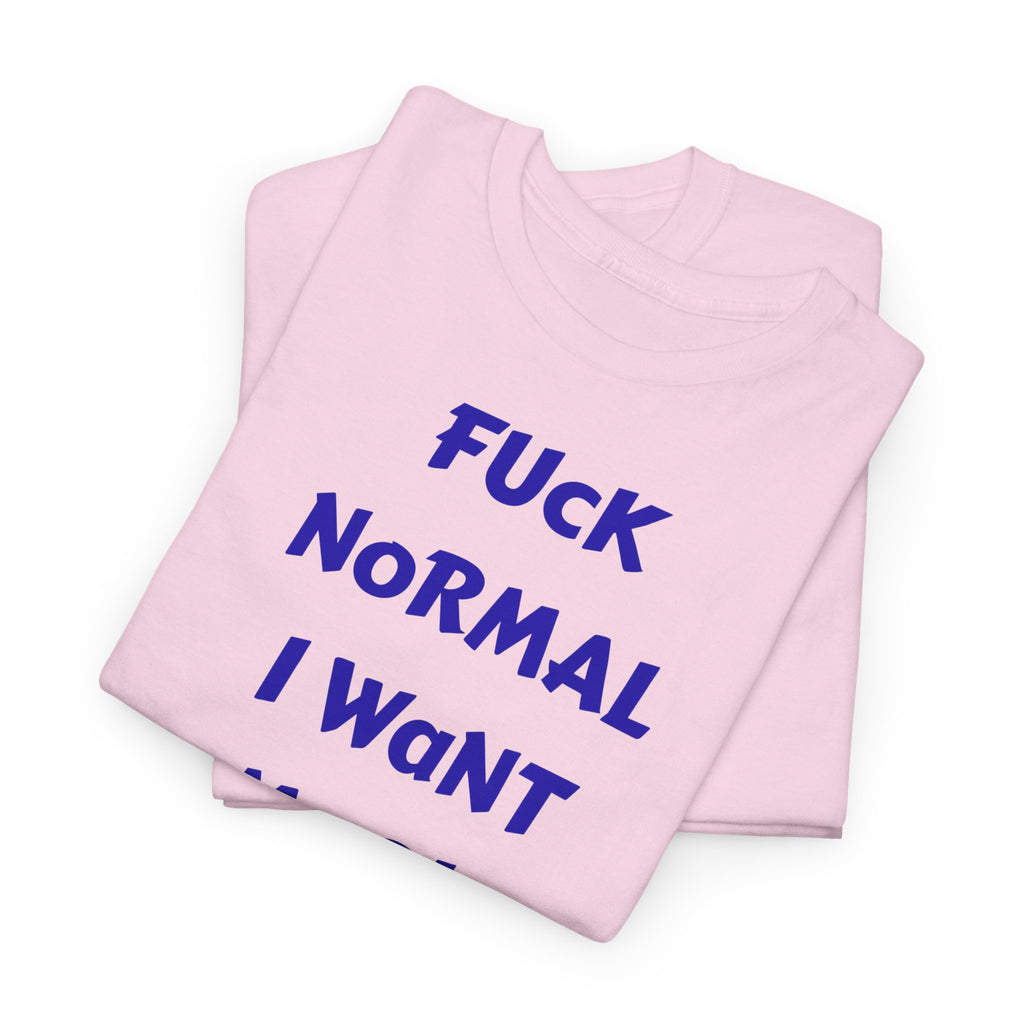 "FUCK NORMAL I WANT MAGIC" T-Shirt