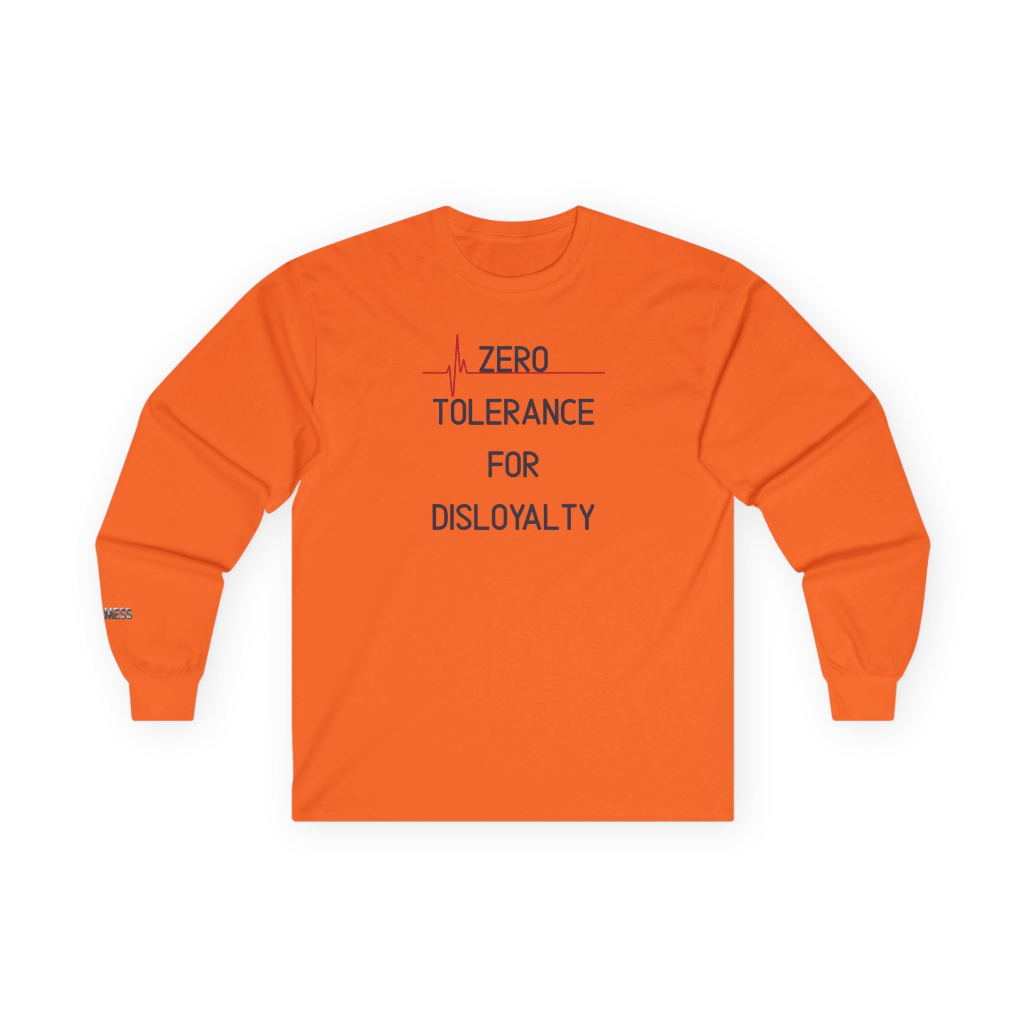 Zero Tolerance for Disloyalty Long Sleeve T-Shirt - Heat Mess