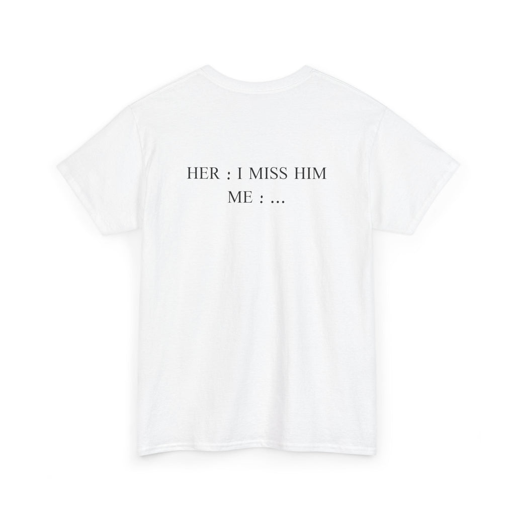 I Miss Him Tee - Heat Mess