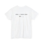 I Miss Him Tee - Heat Mess