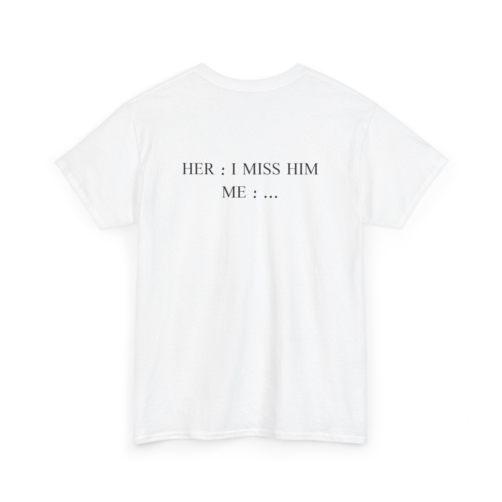 I Miss Him Tee - Heat Mess