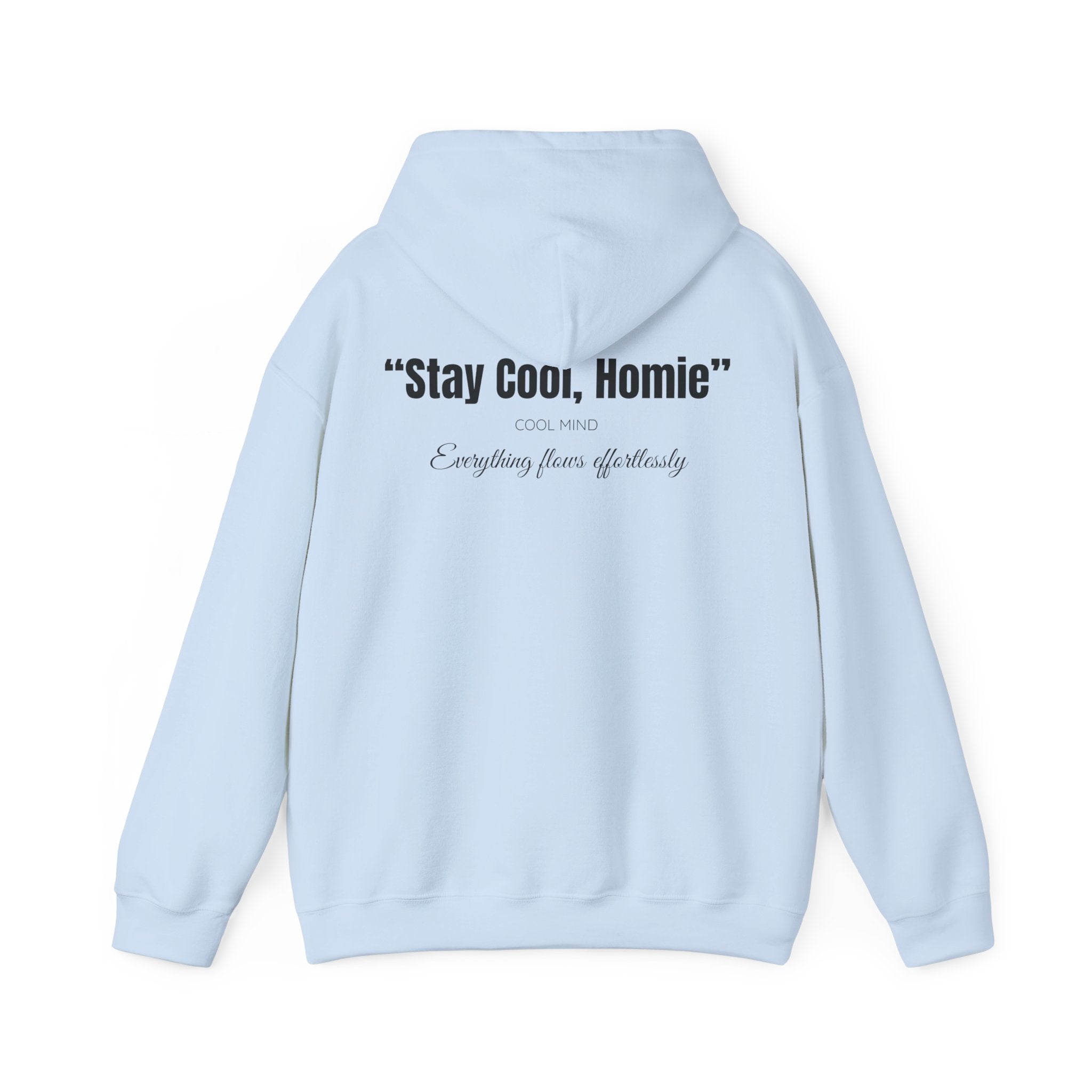 Stay Cool, Homie Hoodie - Heat Mess
