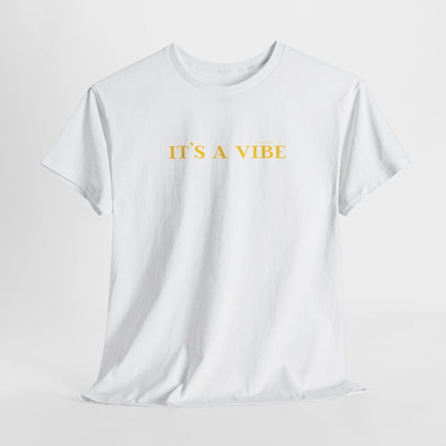 "It’s A Vibe" T-Shirt