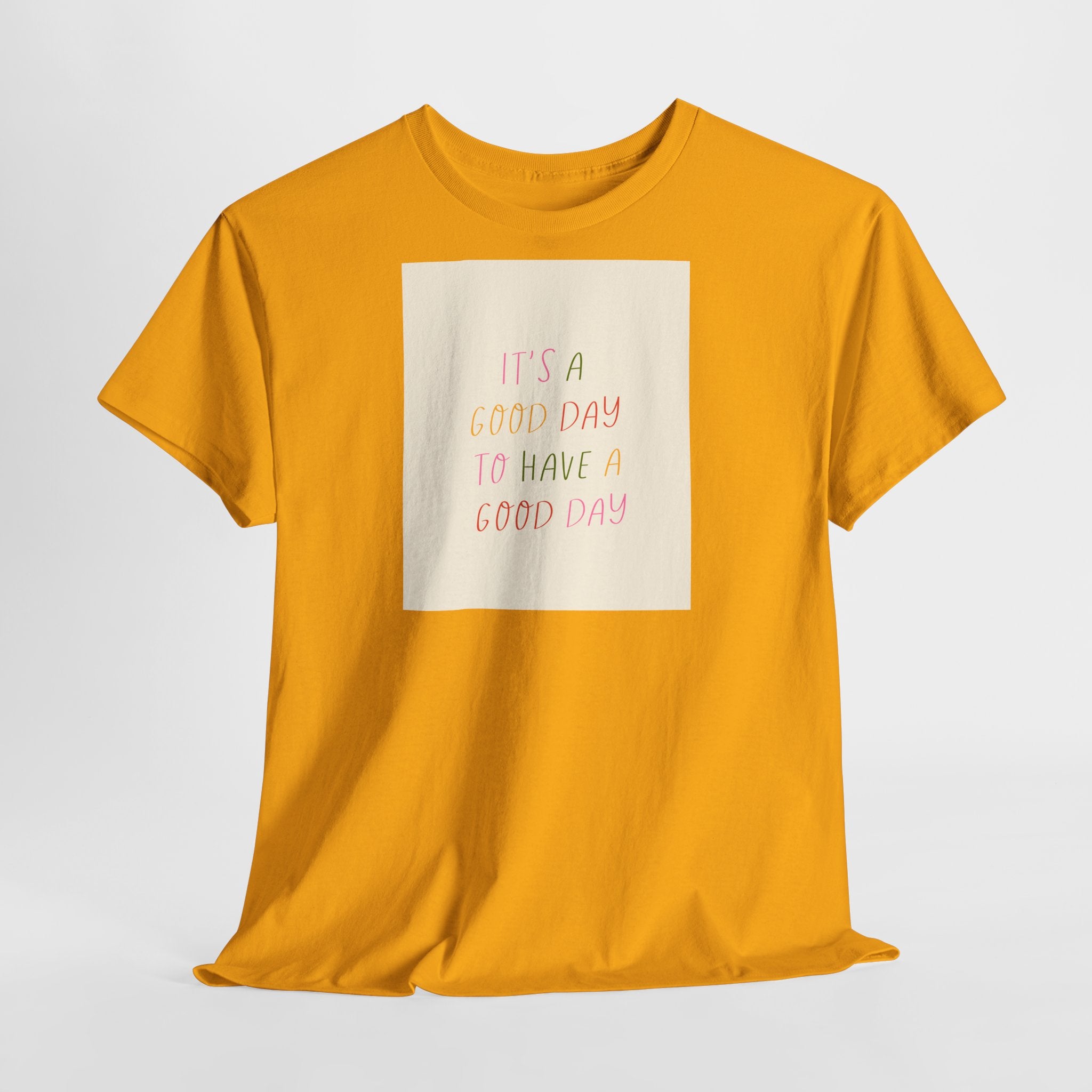 Smart "It's a Good Day " T-Shirt - Heat Mess