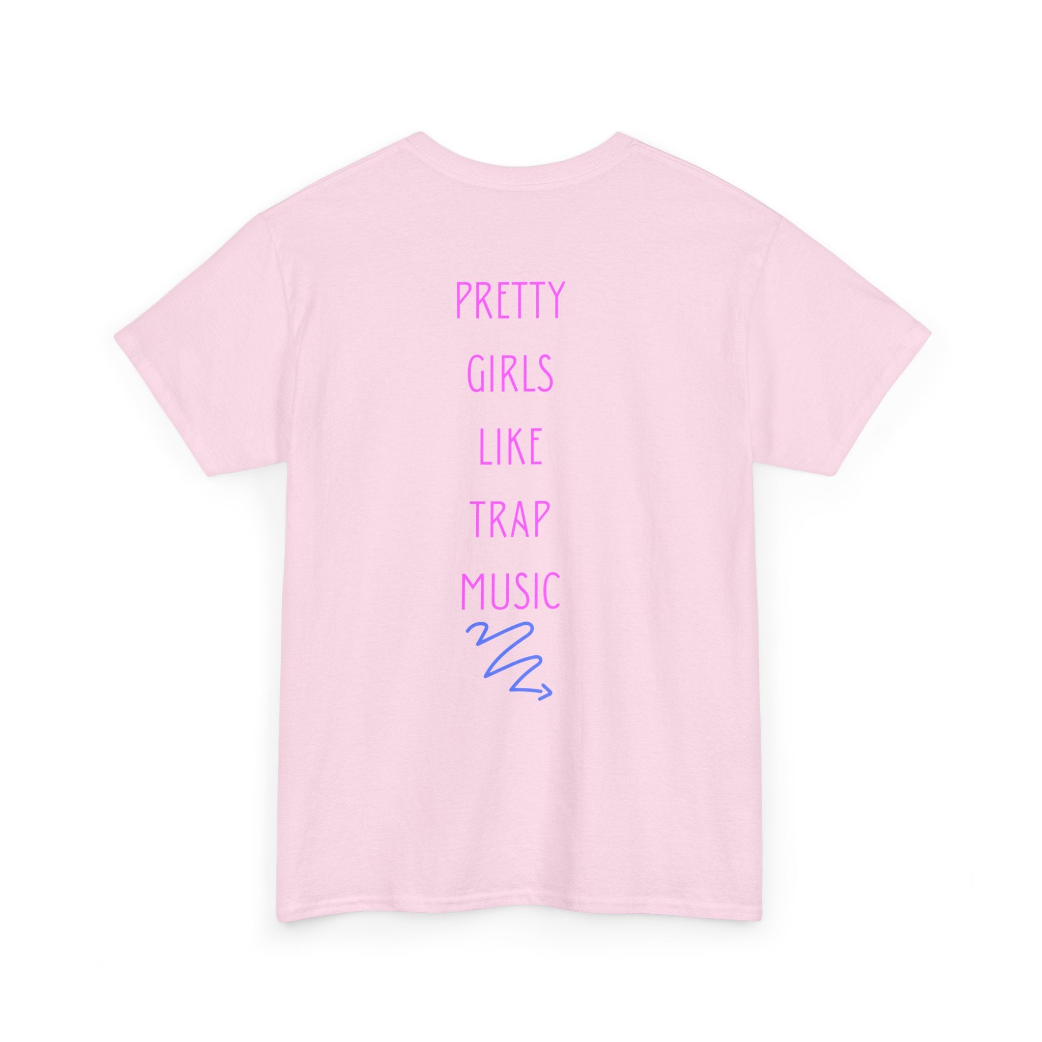 Pretty Girls Like Trap Music T-Shirt