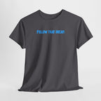 Follow That Dream T-Shirt