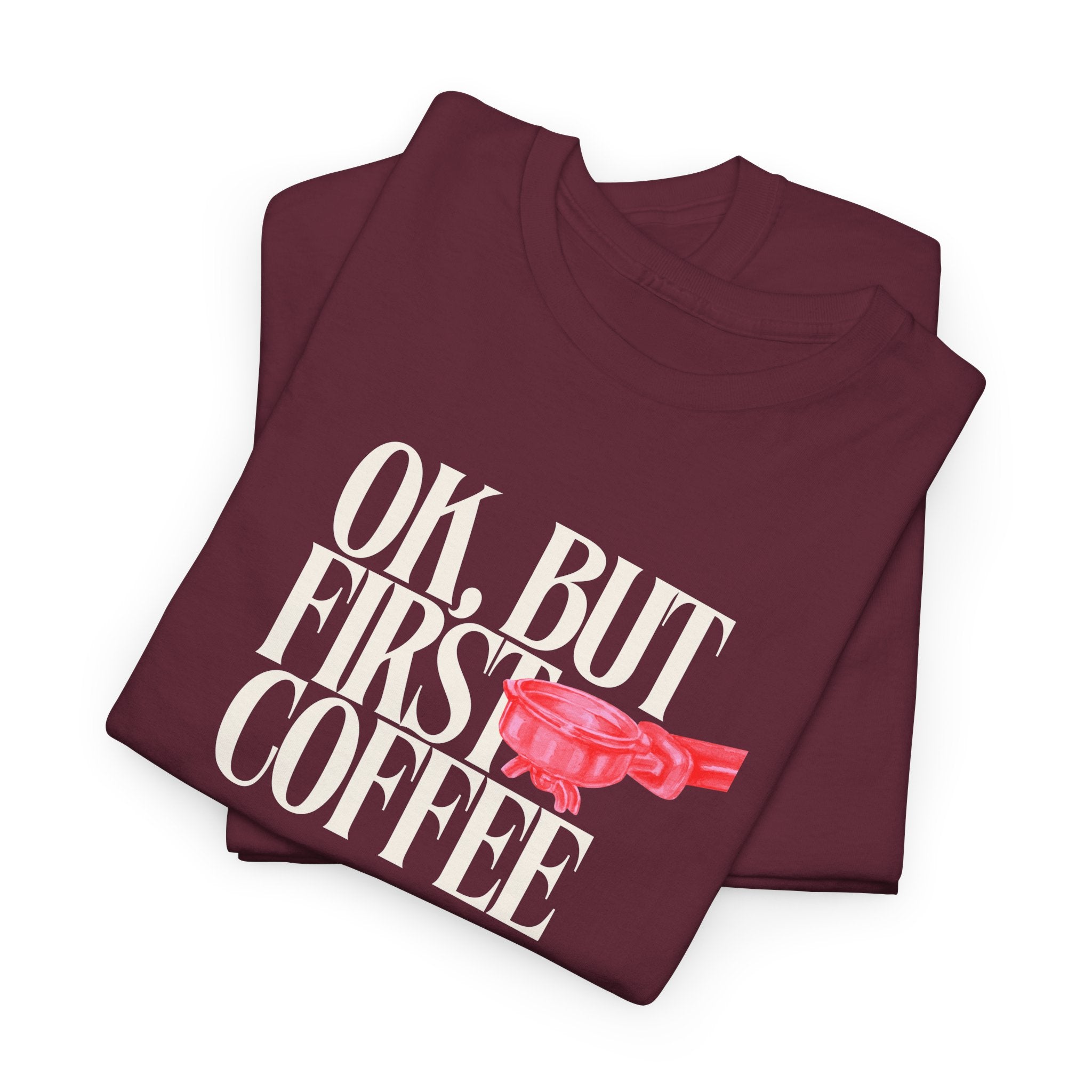 First Coffee T-Shirt - Heat Mess