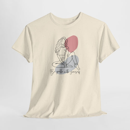 "Be gentle with yourself" T-Shirt - Heat Mess