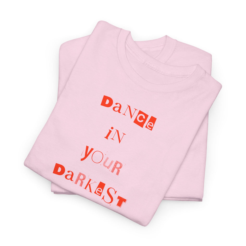 Dance in Your Darkest Moments T-Shirt
