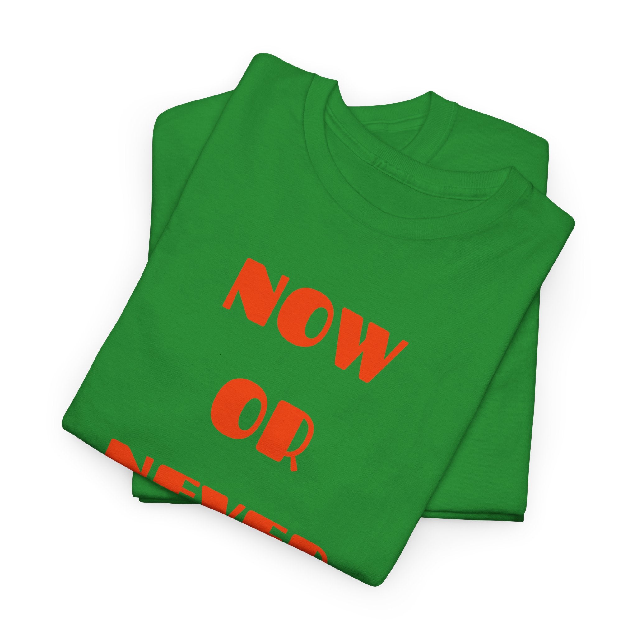 Now or Never T-Shirt