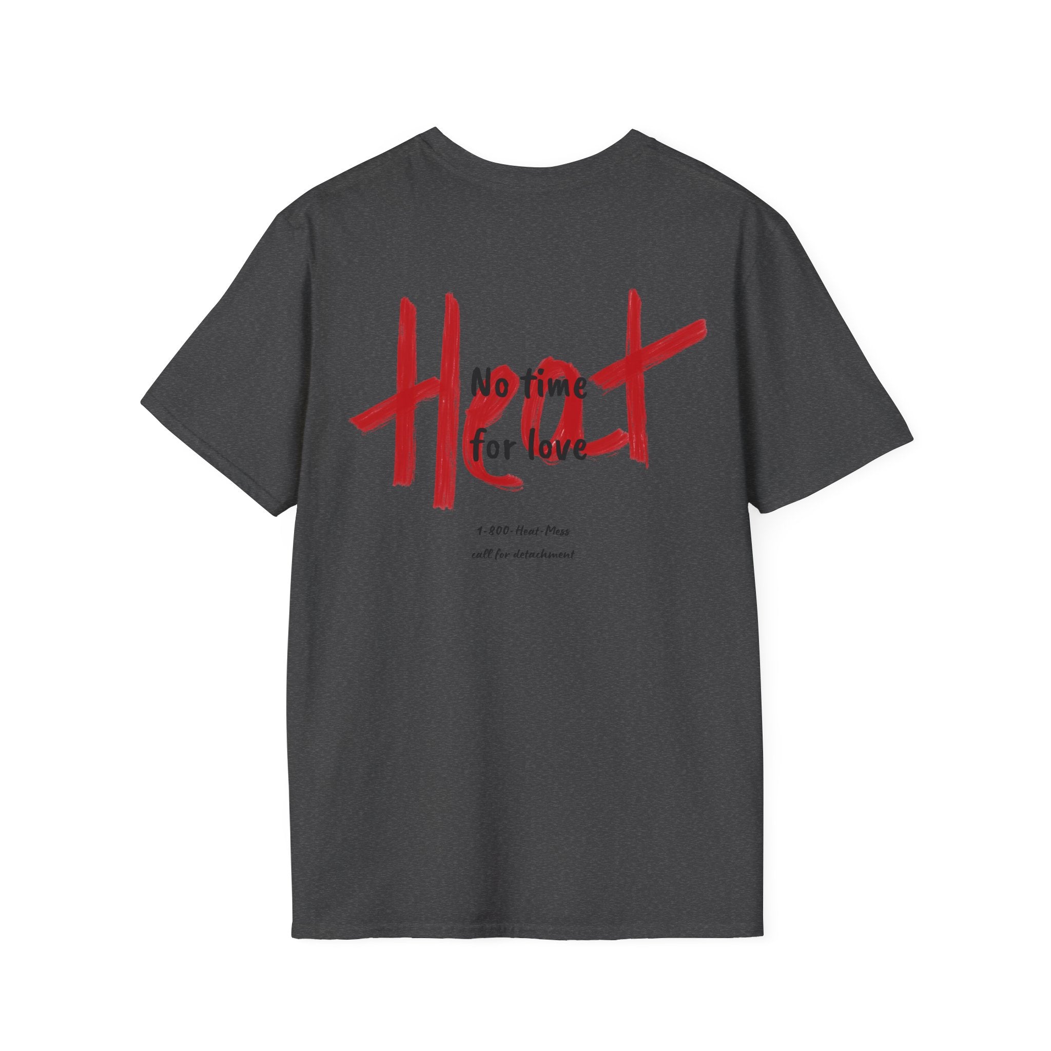 No Time for Love Heat Mess T-Shirt - Heat Mess