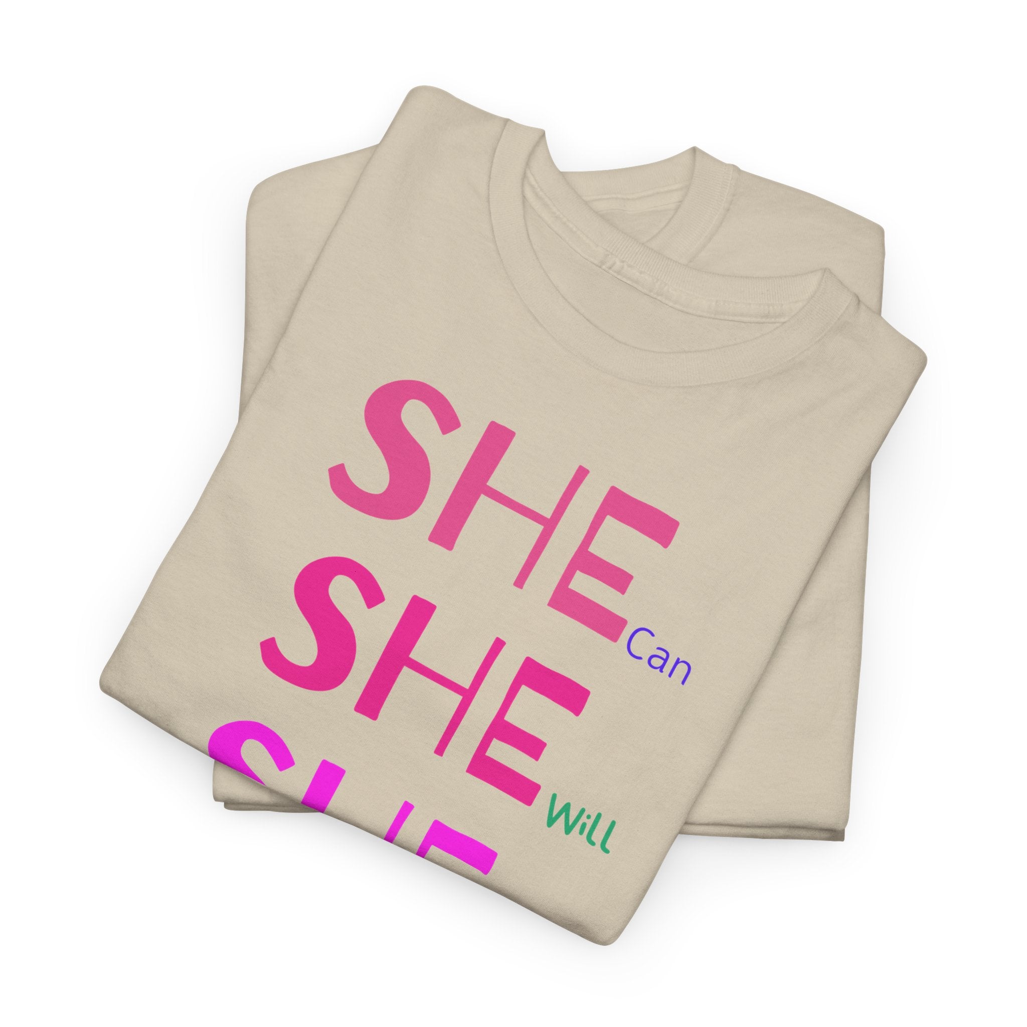 She Can, She Will T-Shirt - Heat Mess