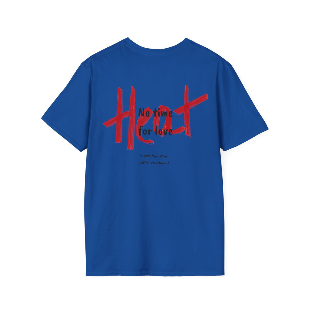 No Time for Love Heat Mess T-Shirt - Heat Mess