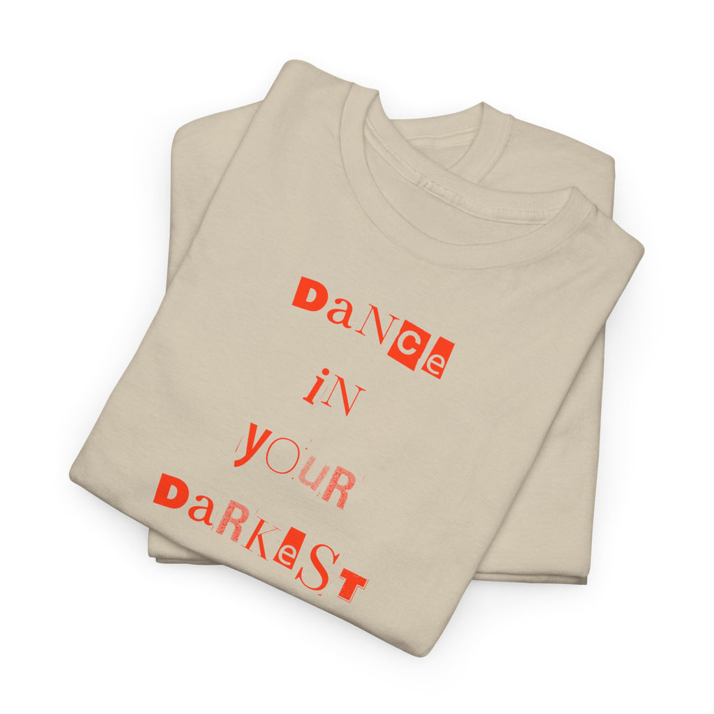 Dance in Your Darkest Moments T-Shirt