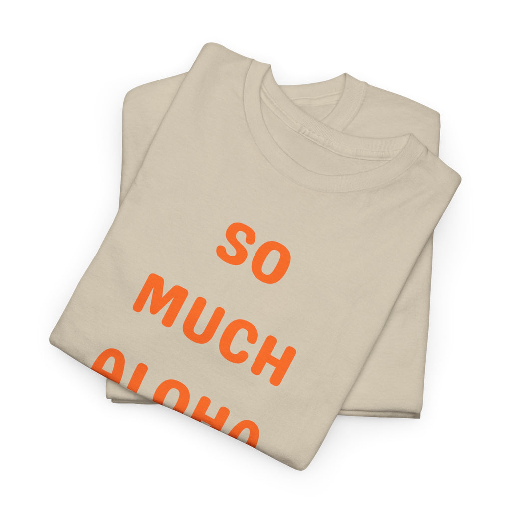 So Much Aloha T‑Shirt